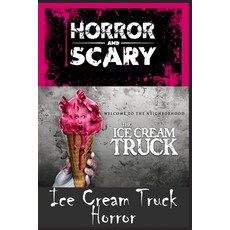 Ice Cream Truck: For Kids and Adults Scary Story Book Graphic Novels Paperback, Independently Published, English, 9798748144766