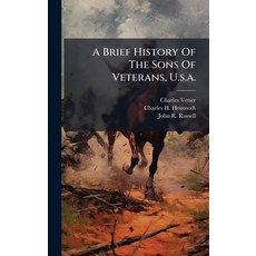 (영문도서)A Brief History Of The Sons Of Veterans U.s.a. Hardcover, Hutson Street Press, English, 9781024550245