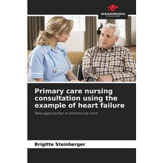 (英文圖書)Primary care nursing consultation using the example of heart failure 平裝版, Our Knowledge Publishing, 英文