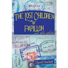 (영문도서)The Lost Children of Papillon: and other exploits Paperback, Createspace Independent Pub..., English, 9781718606937