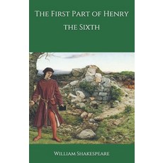 The First Part of Henry the Sixth Paperback, Independently Published, English, 9798697741405