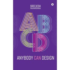 (영문도서)Anybody Can Design (B/W): A Beginner's Guide to Thinking Like a Designer Paperback, Notion Press, English, 9798898799243