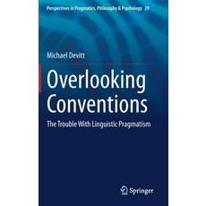 (영문도서) Overlooking Conventions: The Trouble with Linguistic Pragmatism Hardcover, Springer, English, 9783030706524
