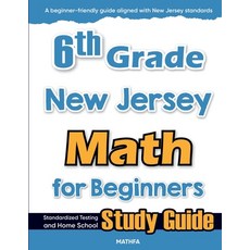 (영문도서)6th Grade New Jersey Math for Beginners: Standardized Testing and Home School St... Paperback, Mathfa, English, 9781636202372