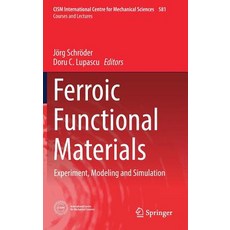 (영문도서) Ferroic Functional Materials: Experiment Modeling and Simulation Hardcover, Springer, English, 9783319688817