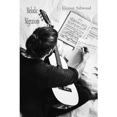 (영문도서) Melodic Migrations: Tracing the Evolution of Music Across Cultures Paperback, Eleanor Ashwood, English, 9798348288938