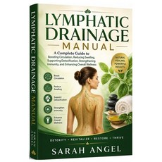 (영문도서)Lymphatic Drainage Manual: A Complete Guide to Boosting Circulation Reducing Sw... Paperback, Independently Published, English, 9798184983844