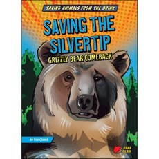 Saving the Silvertip: Grizzly Bear Comeback, Bear Claw Books