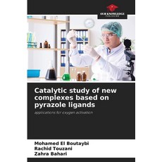 (英文圖書)Catalytic study of new complexes based on pyrazole ligands 平裝版, Our Knowledge Publishing, 英文