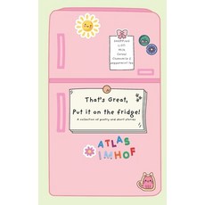 (영문도서)That's Great Put it on the Fridge!: A collection of poems and short stories Paperback, Independently Published, English, 9798296161307