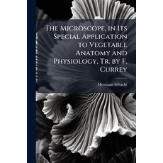 (英文圖書)The Microscope in Its Special Application to Vegetable Anatomy and Physiology ... 平裝版, Hutson Street Press, 英文