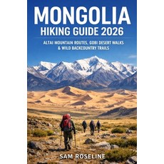 (英文圖書)Mongolia Hiking Guide 2026: Altai Mountain Routes Gobi Desert Walks & Wild Back... 平裝版, Independently Published, 英文
