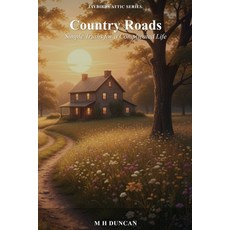 (영문도서)Country Roads: Simple Truths for a Complicated Life. Paperback, Independently Published, English, 9798279035922