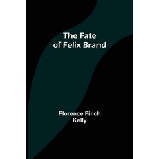 (영문도서) The Fate of Felix Brand Paperback, Alpha Edition, English, 9789355758415