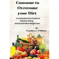 (영문도서) Consume to overcome your diet Paperback, Independently Published, English, 9798883832665