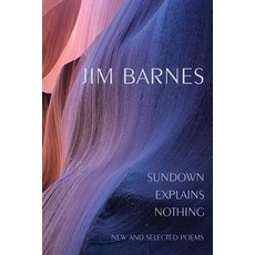 (영문도서) Sundown Explains Nothing: New and Selected Poems Paperback, Stephen F. Austin Universit..., English, 9781622885695