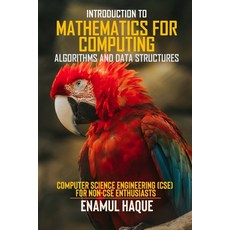 (영문도서) Introduction to Mathematics for Computing (Algorithms and Data Structures): "Computer Science... Paperback, Lulu.com, English, 9781447771302