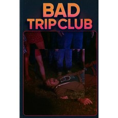 (영문도서)Bad Trip Club Paperback, Independently Published, English, 9798276954141