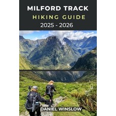 (英文圖書)Milford Track Hiking Guide 2025 - 2026: Your Complete Trekking Companion to New... 平裝版, Independently Published, 英文