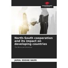 (영문도서) North-South cooperation and its impact on developing countries Paperback, Our Knowledge Publishing, English, 9786207906710