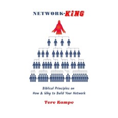 Network-KING: Biblical Principles on How & Why to Build Your Network Paperback, To the Point Publishing