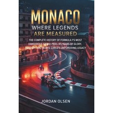 (영문도서)Monaco: Where Legends Are Measured: The Complete History of Formula 1's Most Dan... Paperback, Independently Published, English, 9798273864528