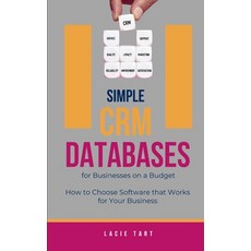 (영문도서) Simple CRM Databases for Businesses on a Budget Paperback, Independently Published, English, 9798303931787