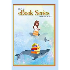 (영문도서) Create an eBook Series for Passive Income 2: More Books Equal More Income Paperback, Independently Published, English, 9798851890437