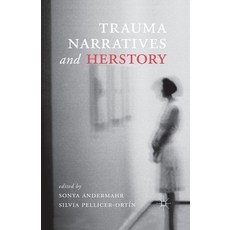 (영문도서) Trauma Narratives and Herstory Paperback, Palgrave MacMillan, English, 9781349443437