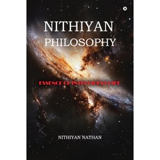 (영문도서)Nithiyan Philosophy: Essence Of Intelligent Life Paperback, Notion Press, English, 9798899069376