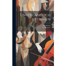 (영문도서) Unvergangliche Stimmen Hardcover, Legare Street Press, English, 9781020808685