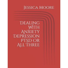 Dealing With Anxiety Depression PTSD Or All Three Paperback, Independently Published, English, 9798569295968