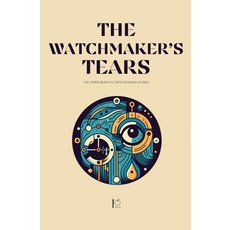(영문도서) The Watchmaker's Tears And Other Bilingual French-English Stories Paperback, Pomme Bilingual, English, 9798230098317