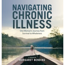 (英文圖書)Navigating Chronic Illness: One Woman's Journey from Survival to Wholeness 精裝版, Balboa Press Au, 英文