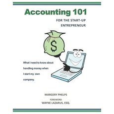 Accounting 101 for the Start-Up Entrepreneur: What I need to know about handling money when I start ... Paperback, Cherokee Rose Publishing, LLC
