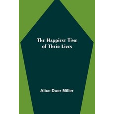 (영문도서) The Happiest Time of Their Lives Paperback, Alpha Edition, English, 9789356232044