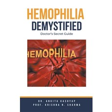 (영문도서) Hemophilia Demystified: Doctor's Secret Guide Paperback, Virtued Press, English, 9798223313519
