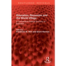 (영문도서)Education Recession and the World Village: A Comparative Political Economy of E... Hardcover, Routledge, English, 9781041074472