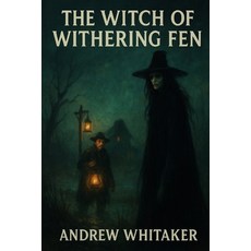 (영문도서)The Witch of Withering Fen Paperback, Independently Published, English, 9798245401645