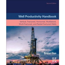 (영문도서) Well Productivity Handbook: Vertical Fractured Horizontal Multilateral Multi-Fractured a... Paperback, Gulf Professional Publishing, English, 9780128182642