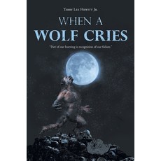 (영문도서) When a Wolf Cries Paperback, Page Publishing, Inc., English, 9781662450587