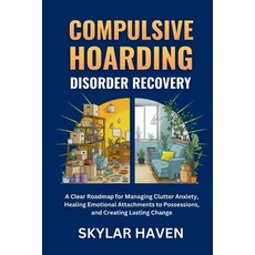 (英文圖書)Compulsive Hoarding Disorder Recovery: A Clear Roadmap for Managing Clutter Anxi... 平裝版, Independently Published, 英文