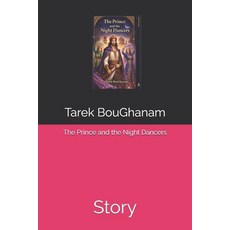 (영문도서)The Prince and the Night Dancers: Story Paperback, Independently Published, English, 9798180951342