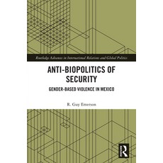 (英文圖書)Anti-biopolitics of Security: Gender-based Violence in Mexico 精裝版, Routledge, 英文, 精裝