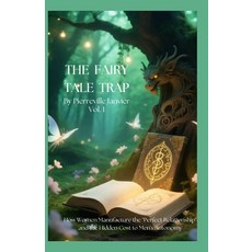 (영문도서)The Fairy Tale Trap: Vol 1 Paperback, Independently Published, English, 9798187146154