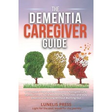 (영문도서)The Dementia Caregiver Guide: A Complete Step-by-Step System to Navigate Care H... Paperback, Independently Published, English, 9798273543928