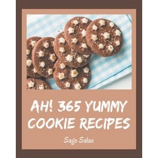 Ah! 365 Yummy Cookie Recipes: Best Yummy Cookie Cookbook for Dummies Paperback, Independently Published