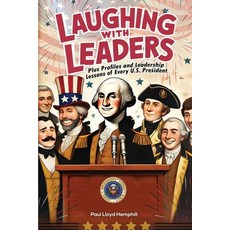 (영문도서) Laughing With Leaders: Plus Profiles and Leadership Lessons LaaughingWith Leade... Paperback, One White, English, 9798330678204