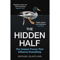 The Hidden Half: The Unseen Forces That Influence Everything Paperback, Atlantic Books (UK), English, 9781786496393