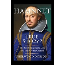 (영문도서)Hamnet True Story: The Son Shakespeare Lost and the Play He Created Paperback, Independently Published, English, 9798276445366
